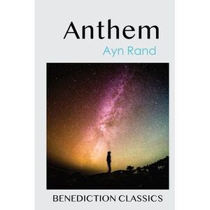 Anthem -- Ayn Rand